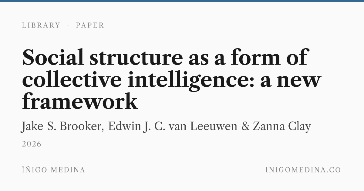 Social structure as a form of collective intelligence: a new framework ...