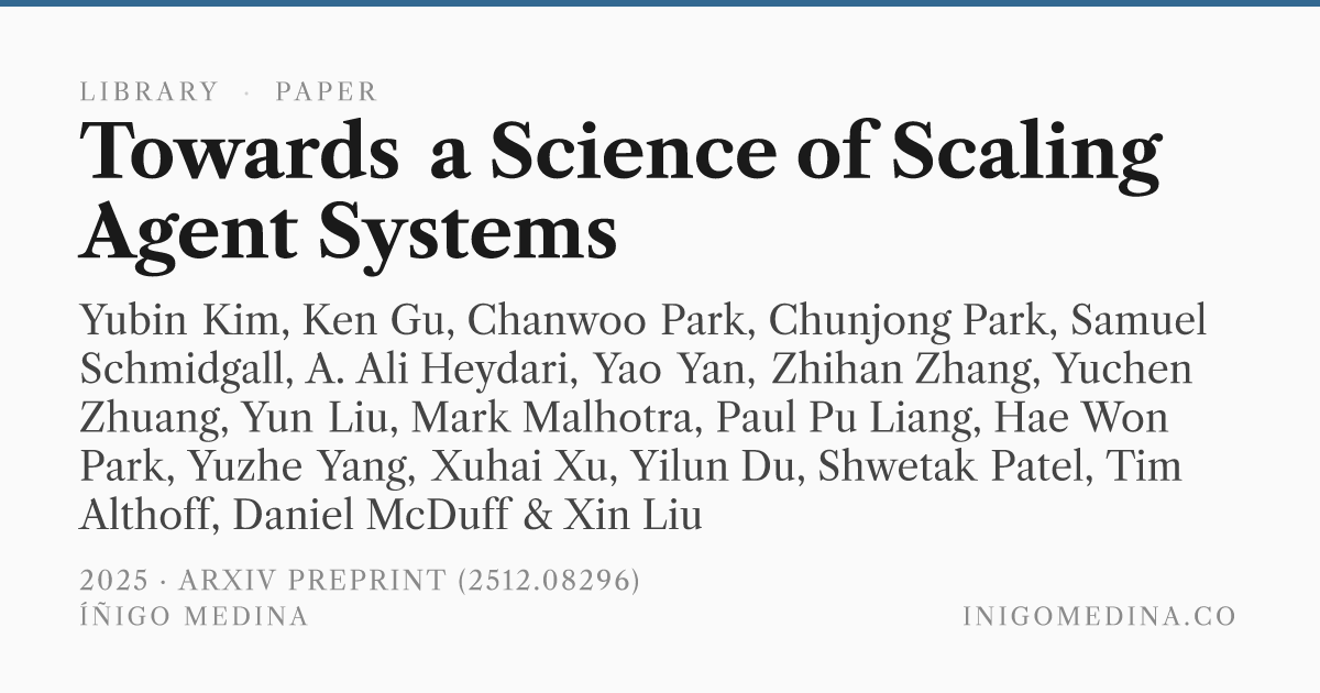 Towards a Science of Scaling Agent Systems — Yubin Kim, Ken Gu, Chanwoo ...