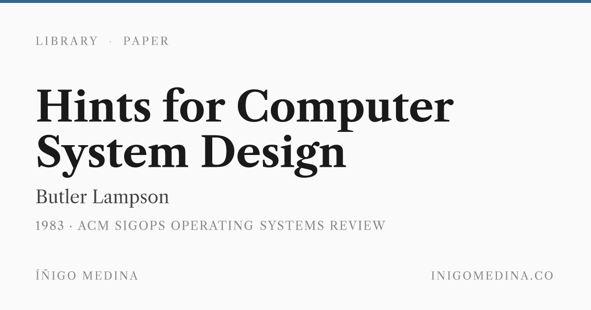 Hints for Computer System Design — Butler Lampson · Íñigo Medina