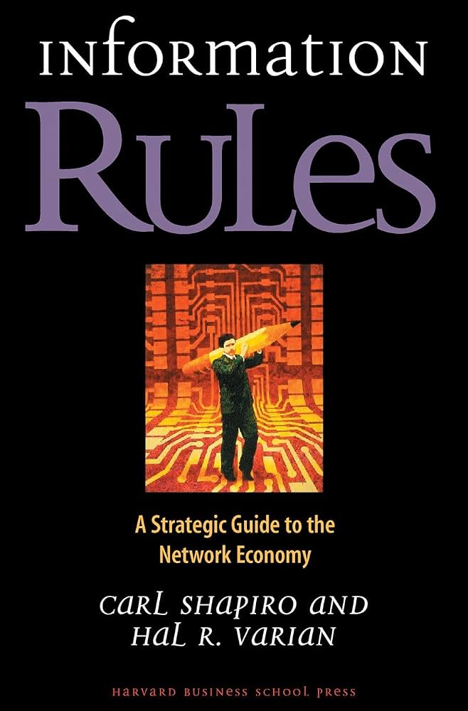 Information Rules, Carl Shapiro y Hal R. Varian (1998)