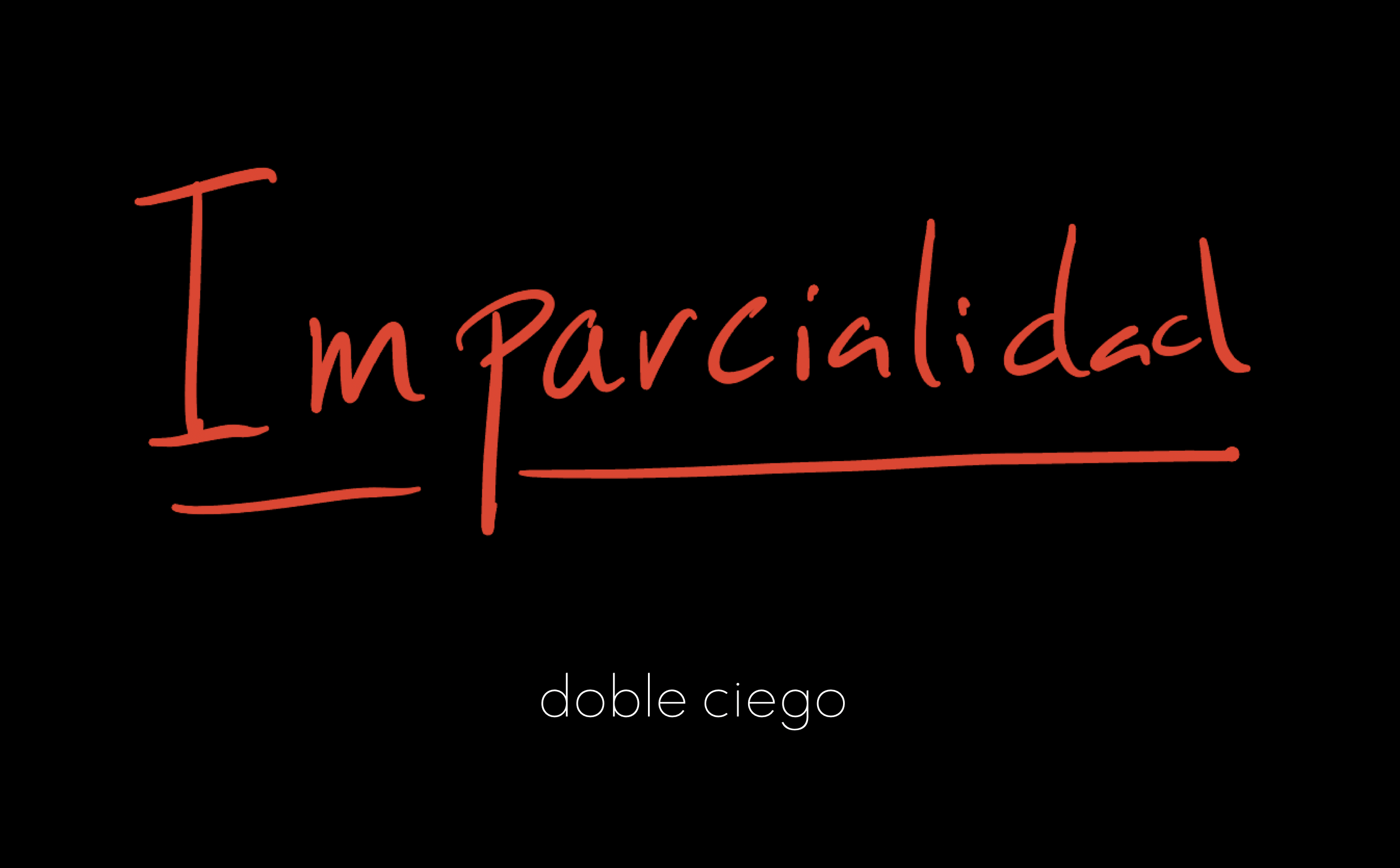 Rótulo manuscrito: «Imparcialidad» y, debajo, «doble ciego»